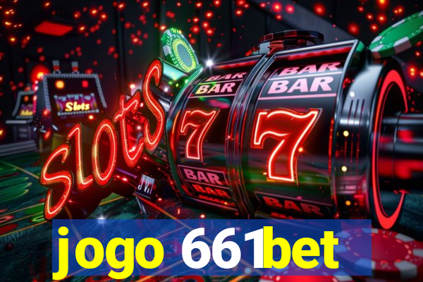 jogo 661bet